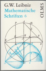 Seller image for Gottfried Wilhelm Leibniz: Mathematische Schriften; Teil: VI (6.): Die mathematischen Abhandlungen. Herausgegeben von C.I. Gerhardt. Olms-Paperbacks ; Bd. 46 for sale by Antiquariat ExLibris Erlach Eberhard Ott