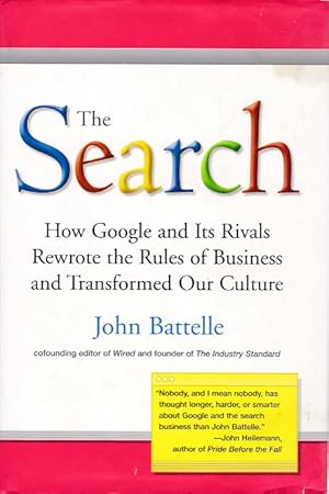 Seller image for The Search. How Google and Its Rivals Rewrote the Rules of Business and Transformed Our Culture. for sale by Fundus-Online GbR Borkert Schwarz Zerfa