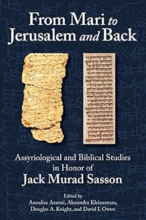 Immagine del venditore per From Mari to Jerusalem and Back: Assyriological and Biblical Studies in Honor of Jack Murad Sasson [Hardcover ] venduto da booksXpress