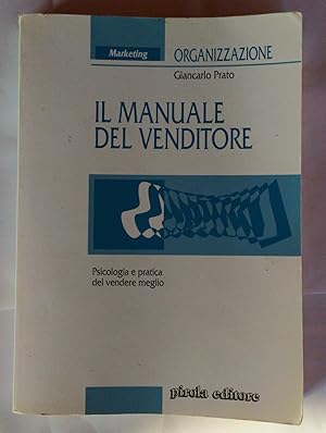 Il manuale del venditore : psicologia e pratica del vendere meglio