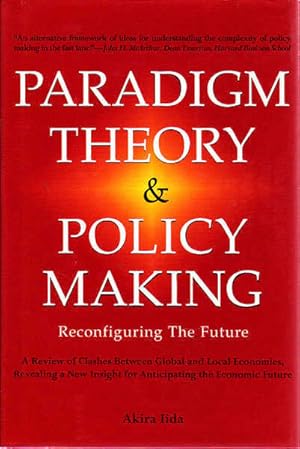 Paradigm Theory & Policy Making: Reconfiguring the Future