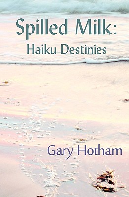 Seller image for Spilled Milk: Haiku Destinies (Paperback or Softback) for sale by BargainBookStores