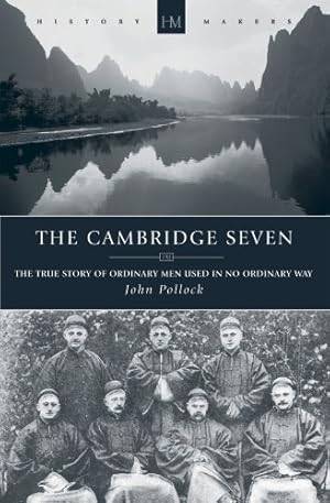 Seller image for The Cambridge Seven: The True Story of Ordinary Men Used in No Ordinary Way (History Makers) by John Pollock [Paperback ] for sale by booksXpress