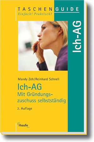 Seller image for Ich-AG: Mit Grndungszuschuss selbststndig (Taschenguide) for sale by Versandantiquariat Felix Mcke