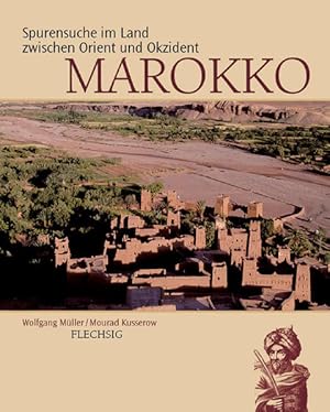 Bild des Verkufers fr Marokko: Spurensuche im Land zwischen Orient und Okzident zum Verkauf von Versandantiquariat Felix Mcke