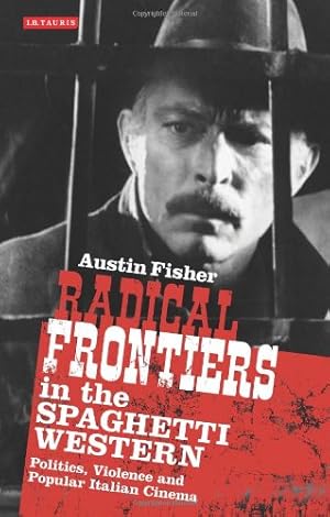 Immagine del venditore per Radical Frontiers in the Spaghetti Western: Politics, Violence and Popular Italian Cinema [Soft Cover ] venduto da booksXpress