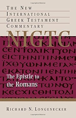 Immagine del venditore per The Epistle to the Romans (New International Greek Testament Commentary (NIGTC)) by Longenecker, Richard N. [Hardcover ] venduto da booksXpress