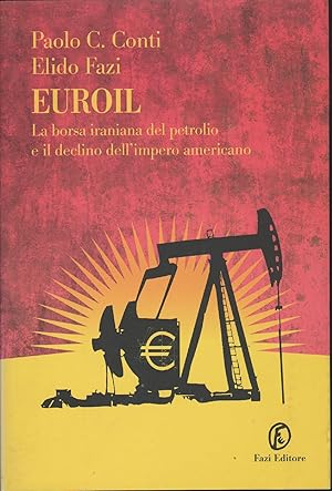 Immagine del venditore per Euroil. La borsa iraniana del petrolio e il declino dell'impero americano venduto da MULTI BOOK