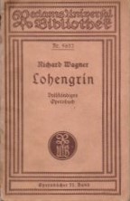 Lohengrin. Romantische Oper in drei Aufzügen. Vollständiges Opernbuch. (Textbuch)