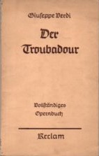 Bild des Verkufers fr Der Troubadour : Oper in 4 Aufz. ; Vollstndiges [Opern-]Buch (Textausgabe zum Verkauf von Auf Buchfhlung