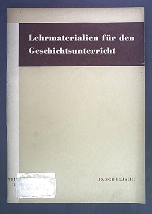 Imagen del vendedor de Lehrmaterialien fr den Geschichtsunterricht Teil II: 10. Schuljahr. a la venta por books4less (Versandantiquariat Petra Gros GmbH & Co. KG)