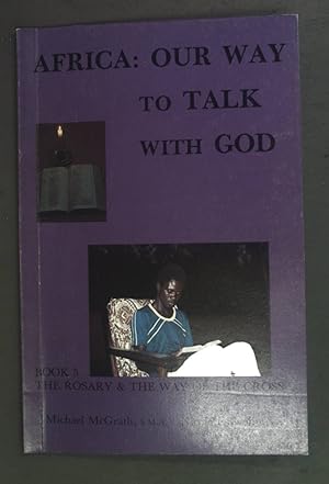 Seller image for Africa: Our way to talk with God. Book 5: On the Rosary and the Way of the Cross for sale by books4less (Versandantiquariat Petra Gros GmbH & Co. KG)