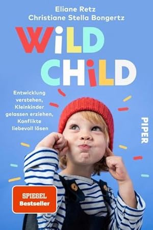 Seller image for Wild Child : Entwicklung verstehen, Kleinkinder gelassen erziehen, Konflikte liebevoll lsen | Der Erziehungsratgeber zu Attachment Parenting for sale by AHA-BUCH GmbH