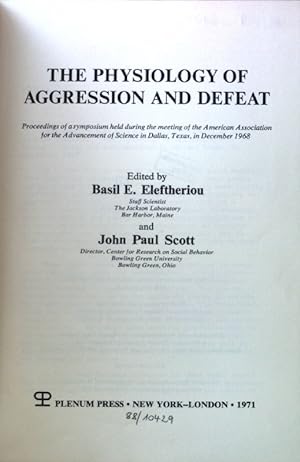 Bild des Verkufers fr The Physiology of Aggression and Defeat: Proceedings of a symposium held during the meeting of the American Association for the Advancement of Science in Dallas, Texas, in December 1968; zum Verkauf von books4less (Versandantiquariat Petra Gros GmbH & Co. KG)