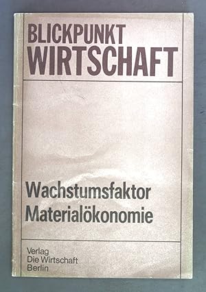 Bild des Verkufers fr Wachstumsfaktor Materialkonomie. Blickpunkt Wirtschaft ; 87,3 zum Verkauf von books4less (Versandantiquariat Petra Gros GmbH & Co. KG)