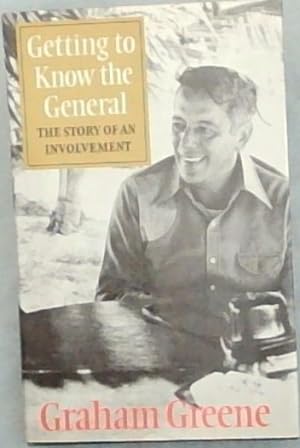 Seller image for Getting to Know the General: The Story of an Involvement for sale by Chapter 1
