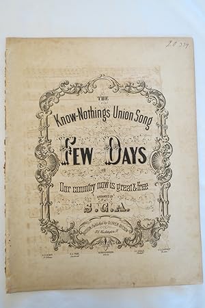THE KNOW-NOTHINGS UNION SONG - FEW DAYS, OR OUR COUNTRY NOW IS GREAT & FREE (SHEET MUSIC)