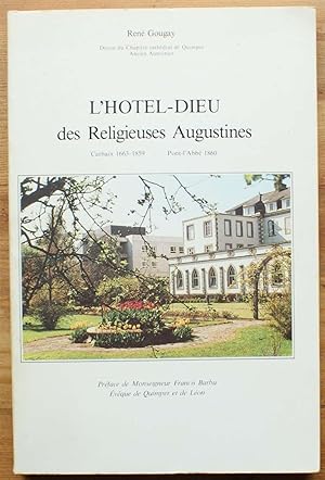L'Hotel-Dieu des religieuses augustines - Carhaix 1663-1859 - Pont-l'Abbé 1860