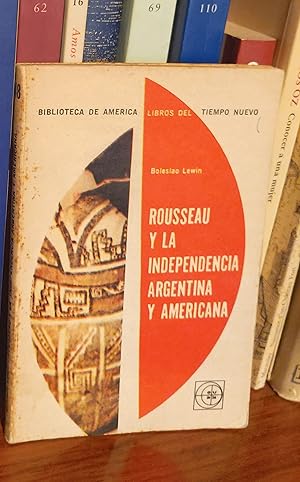 Immagine del venditore per ROUSSEAU Y LA INDEPENDENCIA ARGENTINA Y AMERICANA venduto da TRANSATLANTICO LIBROS