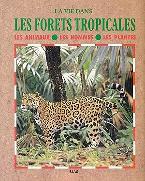 Image du vendeur pour La vie dans les forts tropicales : les animaux, les hommes, les plantes mis en vente par Pare Yannick