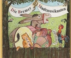 Image du vendeur pour Die Bremer Stadtmusikanten. mis en vente par Versandantiquariat Dr. Uwe Hanisch