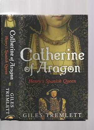Catherine of Aragon, Henry's Spanish Queen
