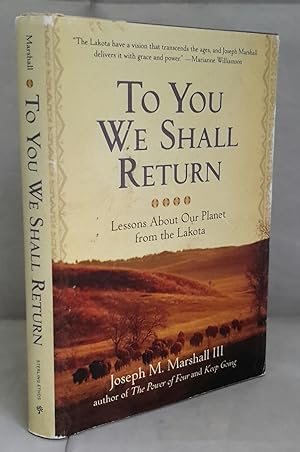 To You We Shall Return. Lessons About Our Planet from the Lakota.