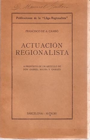 Bild des Verkufers fr Actuacin regionalista a propsito de un artculo de Don Gabriel Maura y Gamazo . zum Verkauf von Librera Astarloa