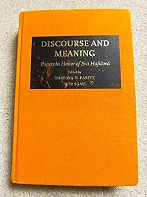 Discourse and Meaning: Papers in honor of Eva Hajicova