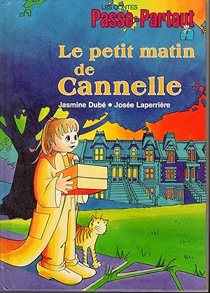 Bild des Verkufers fr Le petit matin de CannelleLes contes Passe-Partout) zum Verkauf von Dorley House Books, Inc.