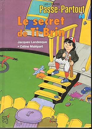 Image du vendeur pour Le secret de Ti-Brin (Les contes Passe-Partout) mis en vente par Dorley House Books, Inc.