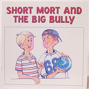 Immagine del venditore per Short Mort and the Big Bully venduto da SmarterRat Books