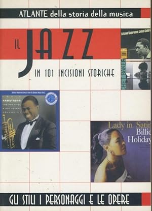 Atlante della storia della musica : il jazz in 101 incisioni storiche : gli stili, i personaggi e...
