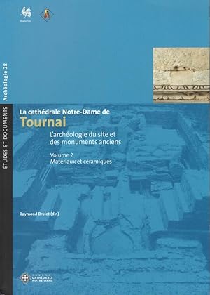 Image du vendeur pour La cathdrale Notre-Dame de Tournai. L'archologie du site et des monuments anciens. Volume 2 Matriaux et cramiques mis en vente par Librairie Archaion