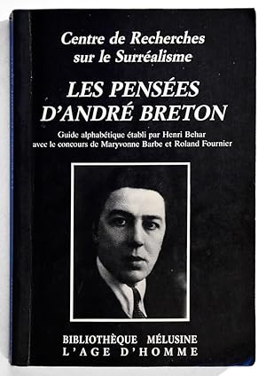 Seller image for LES PENSEES D'ANDRE BRETON Guide alphabtique tabli par Henri Bhar for sale by Librairie l'Art et l'Affiche