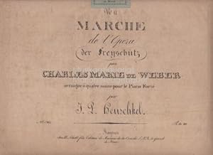 No. 11 Marche de l'Opera der Freyschütz par Charles Marie de Weber arrangée à quatre mains pour l...