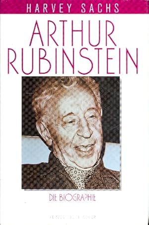 Arthur Rubinstein : Die Biographie.