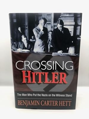 Bild des Verkufers fr CROSSING HITLER: THE MAN WHO PUT THE NAZIS ON THE WITNESS STAND zum Verkauf von Worlds End Bookshop (ABA, PBFA, ILAB)