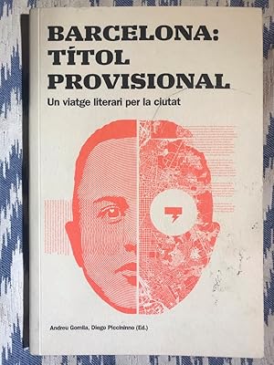 Imagen del vendedor de Barcelona: Ttol provisional. Un viatge literari per la ciutat a la venta por Campbell Llibres