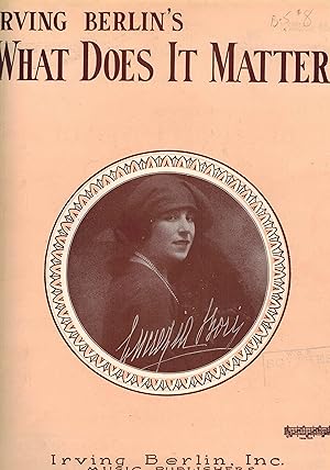 Irving Berlin's What Does it matter - Sheet Music Lucrezia Bori Cover