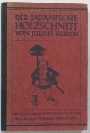 Der japanische Holzschnitt. Ein Abriss seiner Geschichte. Mit achtundachtzig Abbildungen und drei...