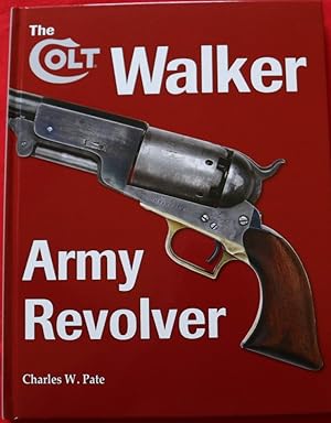 THE COLT WALKER ARMY REVOLVER