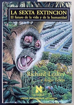 La sexta extinción. El futuro de la vida y la humanidad