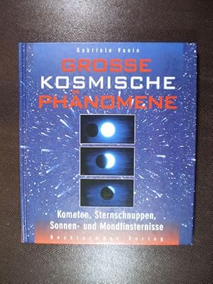 Grosse kosmische Phänomene. Kometen, Sternschnuppen, Sonnen- und Mondfinsternisse