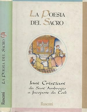 Bild des Verkufers fr La poesia del Sacro Inni cristiani da Sant'Ambrogio a Jacopone da Todi zum Verkauf von Biblioteca di Babele