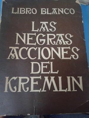 Imagen del vendedor de Libro Blanco Las Negras Acciones Del Kremlin Libro De Testimonios Tomos I y II a la venta por Guido Soroka Bookseller