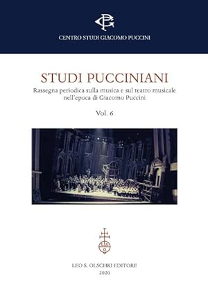 Seller image for STUDI PUCCINIANI. VOL. 6. Rassegna periodica sulla musica e sul teatro musicale nell'epoca di Giacomo Puccini. for sale by studio bibliografico pera s.a.s.