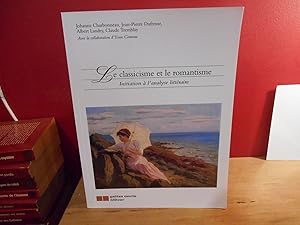 Image du vendeur pour LE CLASSICISME ET LE ROMANTISME mis en vente par La Bouquinerie  Dd