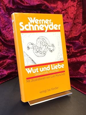 Seller image for Wut und Liebe. Gesammelte Ansichten. Mit Illustrationen von Luis Murschetz. for sale by Altstadt-Antiquariat Nowicki-Hecht UG