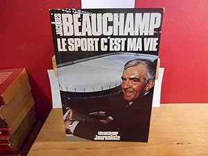 Seller image for Jacques Beauchamp: Le sport c'est ma vie for sale by La Bouquinerie  Dd